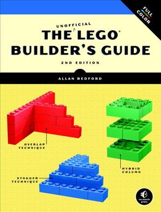 The unofficial LEGO builder's guide [electronic resource] / by Allan Bedford.