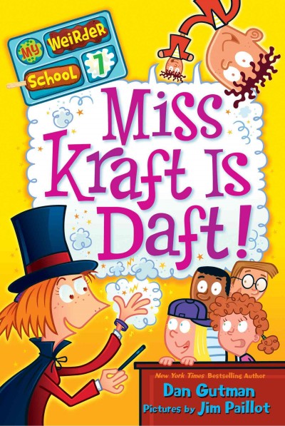 Miss Kraft is daft! [electronic resource] / Dan Gutman ; pictures by Jim Paillot.