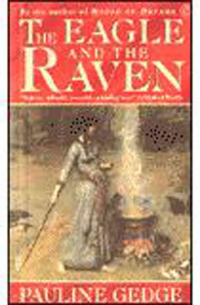 The eagle and the raven [electronic resource] : a novel / by Pauline Gedge.