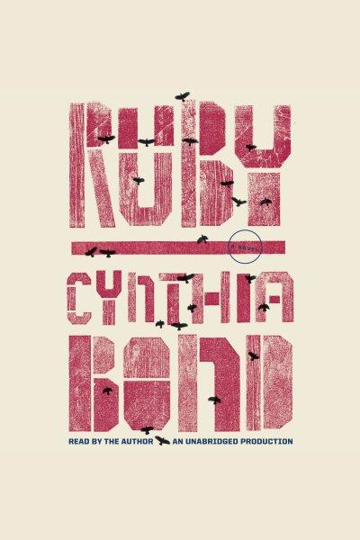 Ruby [electronic resource] : a novel / Cynthia Bond.