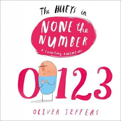 The Hueys in none the number / Oliver Jeffers.