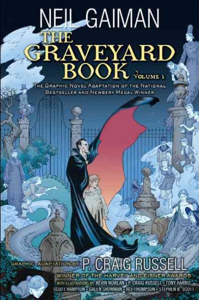 The graveyard book, volume 1 / based on the novel by Neil Gaiman ; adapted by P. Craig Russell ; illustrated by Kevin Nowlan, P. Craig Russell, Tony Harris, Scott Hampton, Galen Showman, Jill Thompson, Stephen B. Scott ; colorist, Lovern Kindzierski ; letterer, Rick Parker.