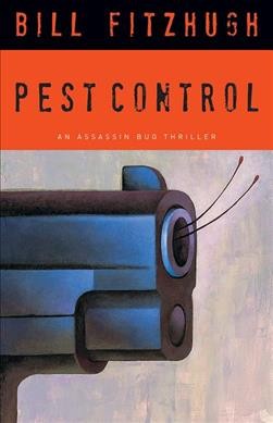 Pest control : an assassin bug thriller / Bill Fitzhugh.