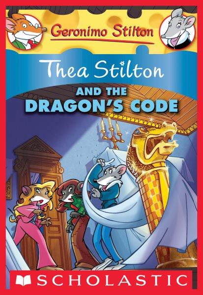 Thea Stilton and the dragon's code [electronic resource] / [text by Thea Stilton, with assistance from Piccolo Tao ; illustrations by Fabio Bono ... et al.].