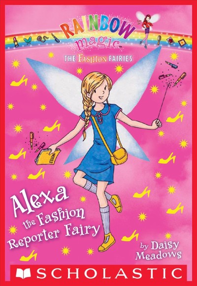 Alexa the fashion reporter fairy / by Daisy Meadows.
