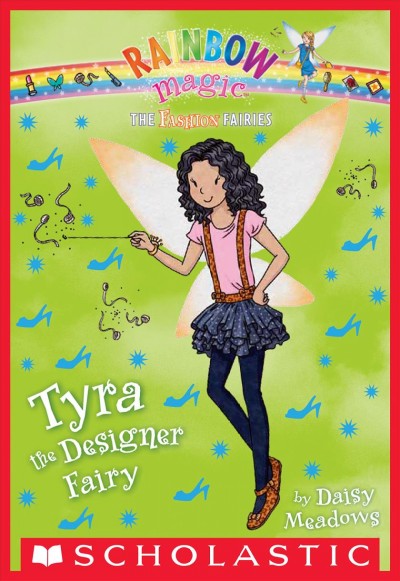Tyra, the designer fairy [electronic resource] / Daisy Meadows.