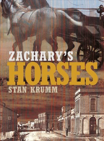 Zachary's horses / Stan Krumm.