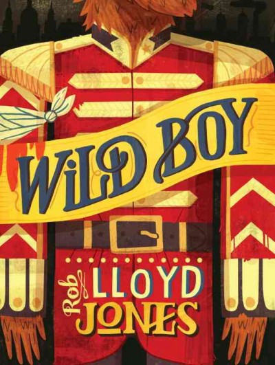 Wild boy / Rob Lloyd Jones.