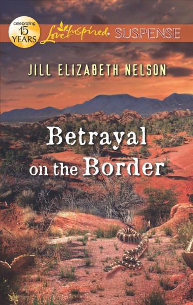 Betrayal on the border / Jill Elizabeth Nelson.