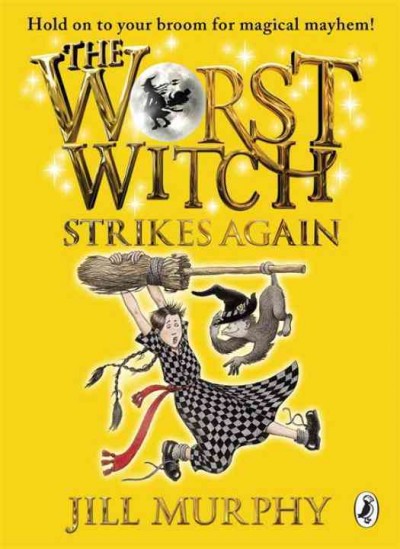The worst witch strikes again / written and illustrated by Jill Murphy.