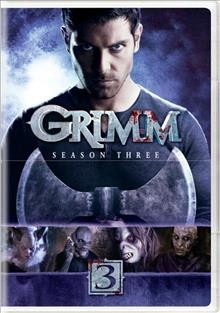 Grimm : season three [videorecording] / Russell Hornsby; Silas Weir Mitchell; David Giuntoli; Universal Studios Home Entertainment (Firm).