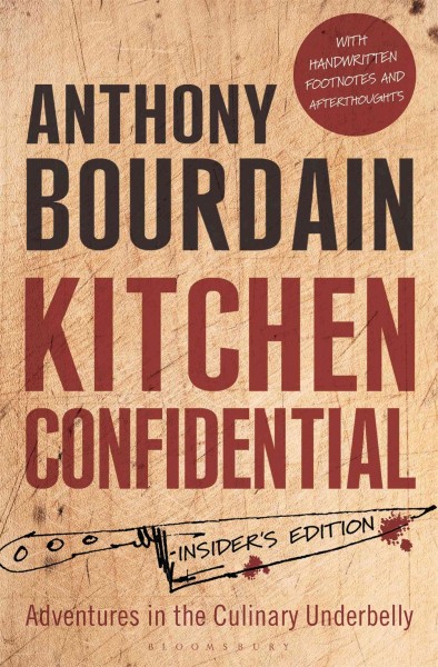 Kitchen confidential : adventures in the culinary underbelly / Anthony Bourdain.