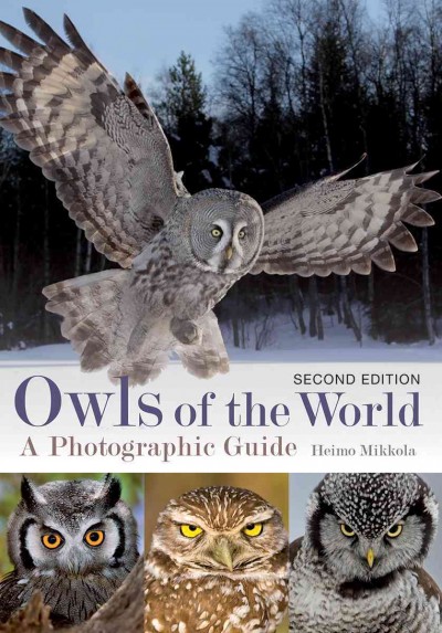 Owls of the world : a photographic guide / Heimo Mikkola.
