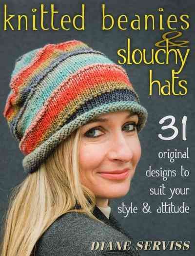 Knitted beanies & slouchy hats / Diane Serviss.