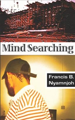 Mind searching [electronic resource] / Francis B. Nyamnjoh.