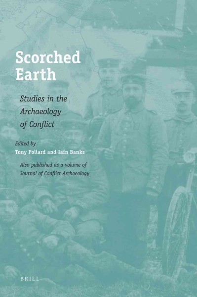Scorched earth [electronic resource] : studies in the archaeology of conflict / edited by Tony Pollard and Iain Banks.