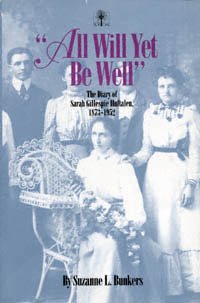 All will yet be well [electronic resource] : the diary of Sarah Gillespie Huftalen, 1873-1952 / [edited] by Suzanne L. Bunkers.