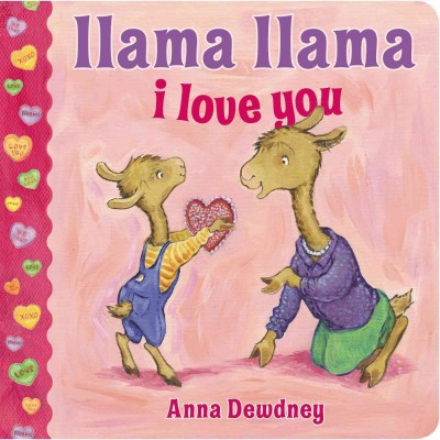 Llama Llama I love you / [Anna Dewdney].