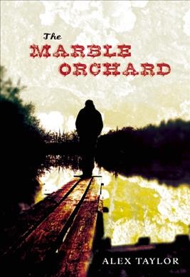 The marble orchard : a novel / Alex Taylor.