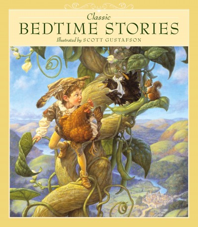 Classic bedtime stories / illustrated by Scott Gustafson.