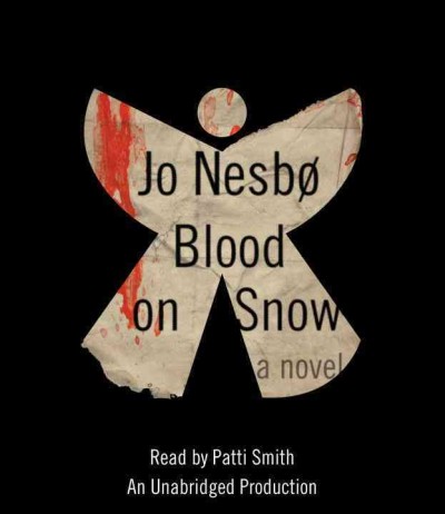 Blood on snow : a novel / Jo Nesbø and Neil Smith.