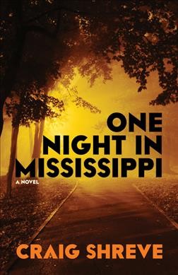 One night in Mississippi : a novel / Craig Shreve.