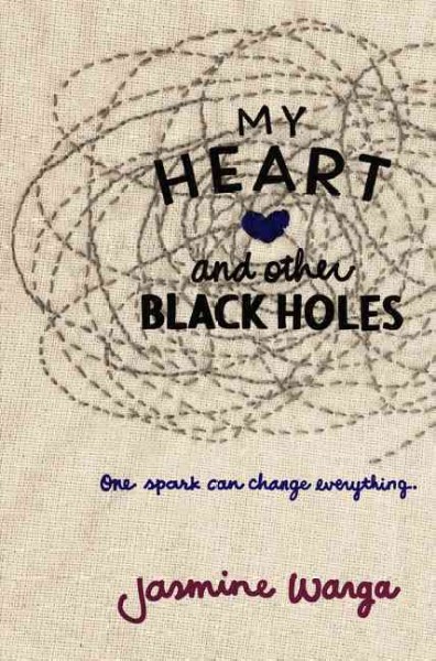 My heart and other black holes / Jasmine Warga.