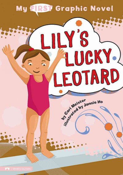 Lily's lucky leotard / by Cari Meister ; illustrated by Jannie Ho.