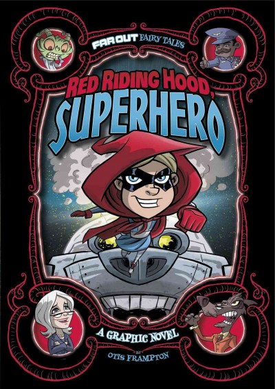 Red Riding Hood, superhero : a graphic novel / by Otis Frampton.