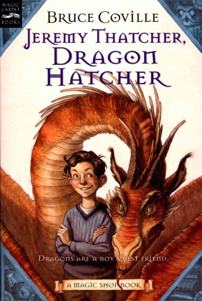 Jeremy Thatcher, dragon hatcher [electronic resource] : a magic shop book / Bruce Coville ; illustrated by Gary A. Lippincott.
