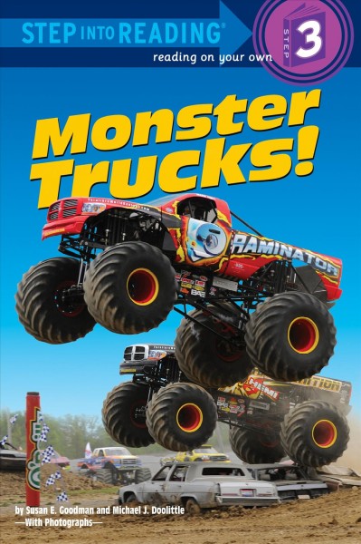 Monster trucks! [electronic resource] / by Susan E. Goodman ; photographs taken and selected by Michael J. Doolittle.