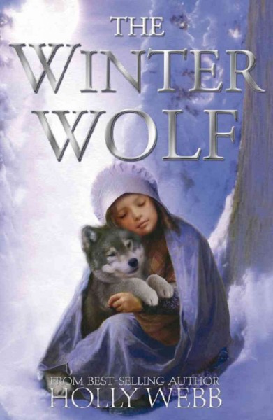 The winter wolf [electronic resource] / Holly Webb.