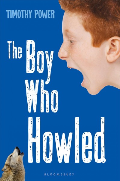 The boy who howled [electronic resource] / Timothy Power.