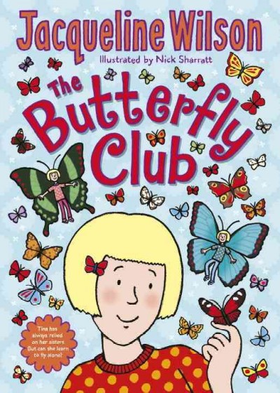 The butterfly club / Jacqueline Wilson ; illustrated by Nick Sharratt.