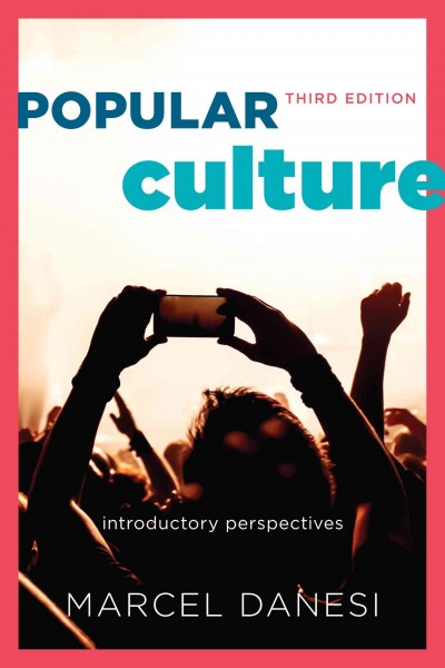 Popular culture : Introductory perspectives / Marcel Danesi.