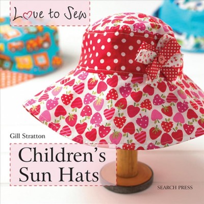 Children's sun hats / Gill Stratton.