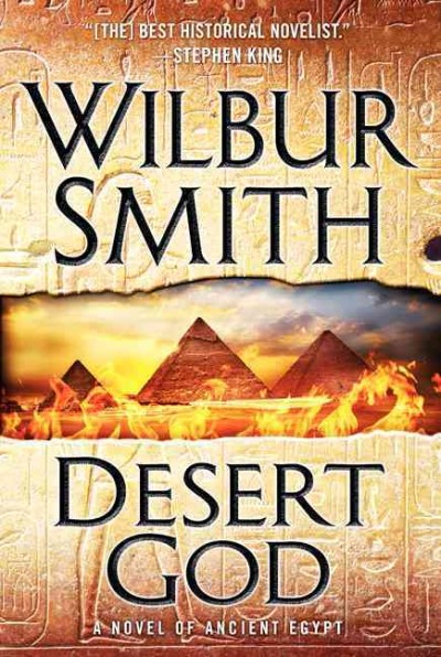 Desert God [[Book] :] a novel of Ancient Egypt / Wilbur A Smith.
