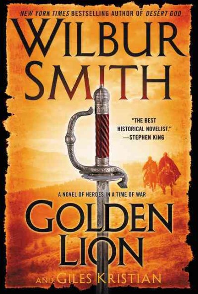 Golden lion : a novel of heroes in a time of war / Wilbur Smith with Giles Kristian.