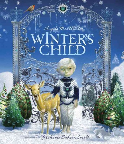 Winter's child / Angela McAllister ; illustrated by Grahame Baker-Smith.