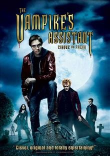 Cirque du Freak [videorecording] : the vampire's assistant / Universal Pictures and Relativity Media in association with Donners' Company, a Depth of Field production ; produced by Ewan Leslie, Lauren Shuler Donner ; screenplay by Paul Weitz and Brian Helgeland ; directed by Paul Weitz.