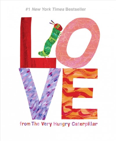 Love from The very hungry caterpillar / by Eric  Carle.