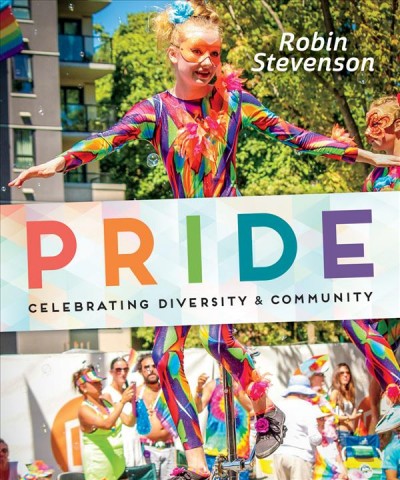 Pride : celebrating diversity & community / Robin Stevenson.