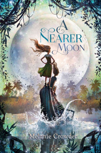 A nearer moon / Melanie Crowder.