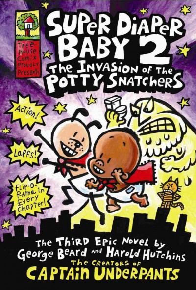Super Diaper Baby 2 : the invasion of the potty snatchers / Tree House Comix proudly presents a Beard/Hutchins production of an epic novel by George Beard and Harold Hutchins [i.e. Dav Pilkey].