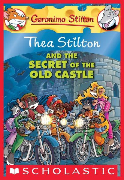 Thea Stilton and the secret of the old castle [electronic resource] / [text by Thea Stilton ; illustrations by Jacopo Brandi [and others] ; translated by Emily Clement].
