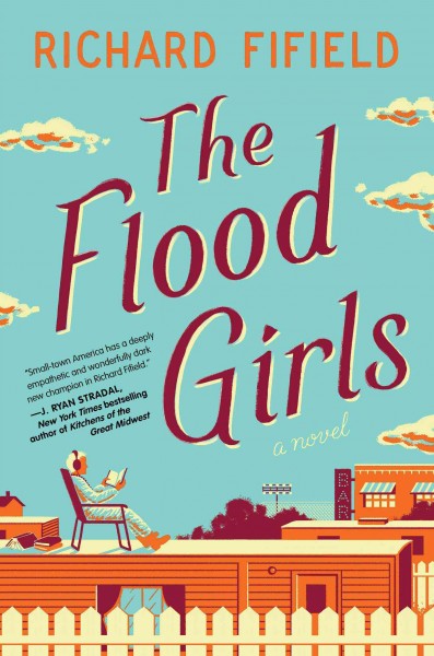 The flood girls : a novel / Richard Fifield.