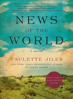 News of the world : a novel / Paulette Jiles.