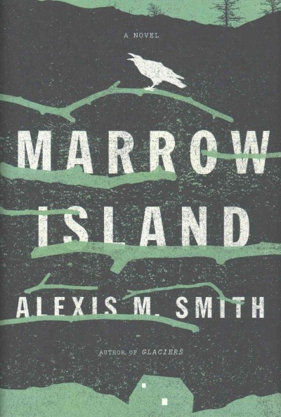 Marrow Island : a novel / Alexis M. Smith.