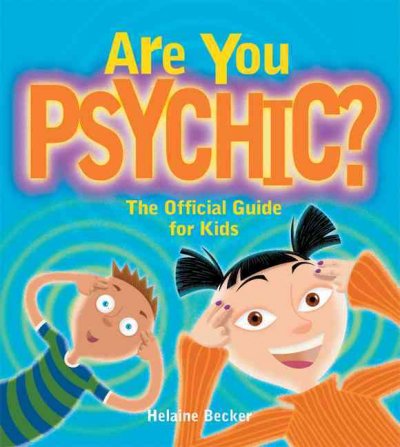 Are you psychic? : the official guide for kids