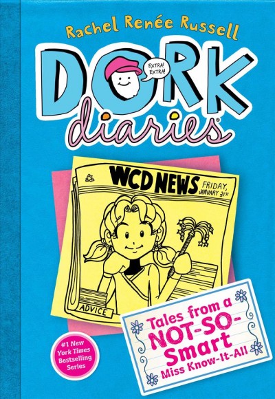 Dork diaries 5 [electronic resource] : tales from a not-so-smart miss know-it-all / Rachel Renee Russell.